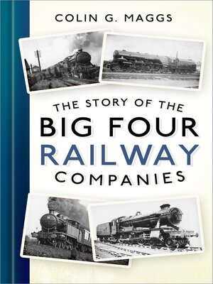 cover image of The Story of the Big Four Railway Companies